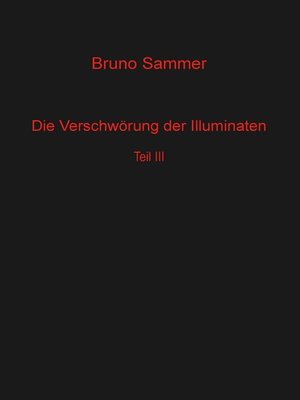 cover image of Die Verschwörung der Illuminaten  Teil 3